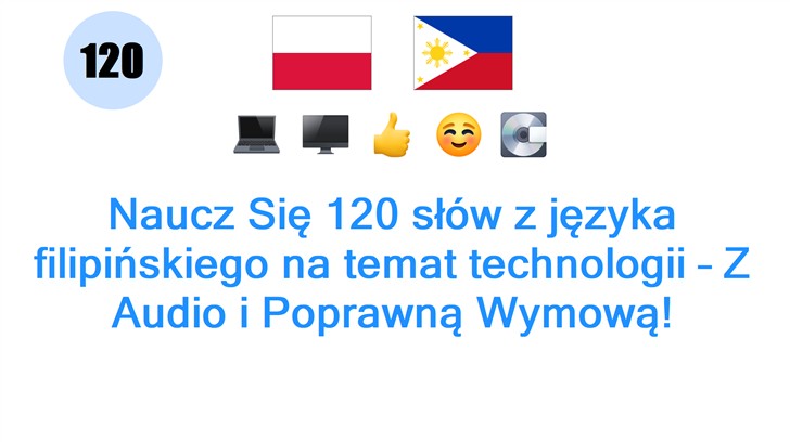 Naucz Się 120 słów z języka filipińskiego na temat technologii – Z Audio i Poprawną Wymową!
